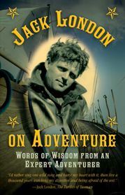 Jack London on Adventure - 2 Jun 2015