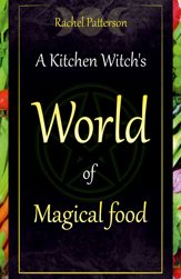 A Kitchen Witch's World of Magical Food - 26 Jun 2015