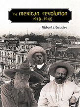The Mexican Revolution, 1910-1940 - 4 Feb 2002
