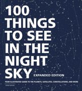 100 Things to See in the Night Sky, Expanded Edition - 16 Jun 2020