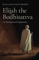 Elijah the Bodhisattva - 26 Jan 2024