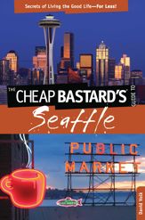 Cheap Bastard's® Guide to Seattle - 5 Nov 2013