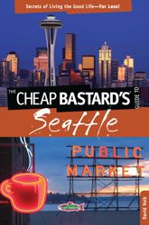 Cheap Bastard's® Guide to Seattle - 5 Nov 2013