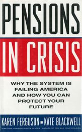 Pensions in Crisis: Why the System is Failing America and How You Can Protect Your Future - 24 May 1995