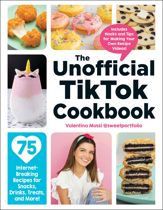 The Unofficial TikTok Cookbook - 1 Jun 2021