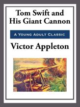 Tom Swift and His Giant Cannon - 15 Apr 2013