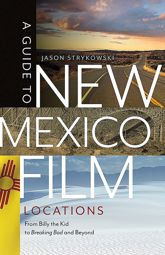 A Guide to New Mexico Film Locations - 15 Sep 2021