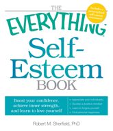 The Everything Self-Esteem Book - 1 Dec 2003