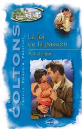 La loi de la passion (Saga Les Coltons vol. 6) - 15 May 2007