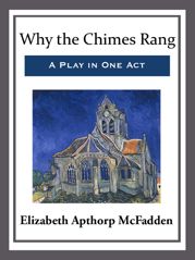 Why the Chimes Rang: A Play in One Act - 24 Aug 2015