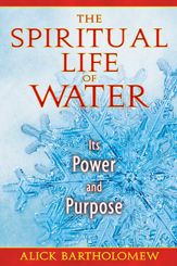 The Spiritual Life of Water - 18 Nov 2010