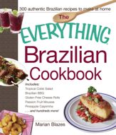 The Everything Brazilian Cookbook - 8 Aug 2014