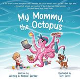 My Mommy, the Octopus - 7 Feb 2023