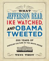 What Jefferson Read, Ike Watched, and Obama Tweeted - 2 Sep 2013