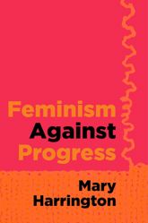 Feminism Against Progress - 25 Apr 2023