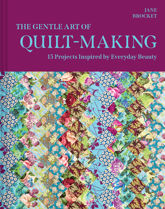 The Gentle Art of Quilt-Making - 5 Mar 2014