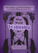 What Would Wednesday Do? - 13 Feb 2024