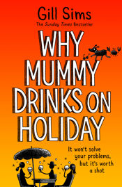 Why Mummy Drinks on Holiday - 20 Jun 2024