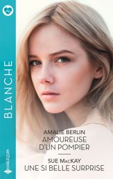 Amoureuse d'un pompier - Une si belle surprise - 1 May 2024