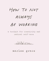 How to Not Always Be Working - 23 Oct 2018