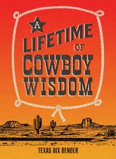 A Lifetime of Cowboy Wisdom - 9 Jun 2026