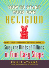 How to Start Your Own Religion - 18 May 2012