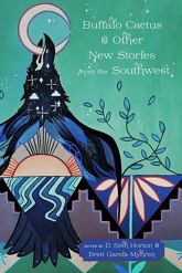 Buffalo Cactus and Other New Stories from the Southwest - 15 Mar 2018