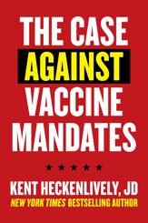 Case Against Vaccine Mandates - 26 Oct 2021