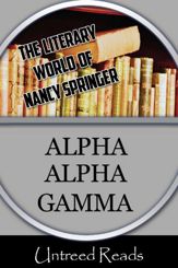 Alpha Alpha Gamma (The Literary World of Nancy Springer) - 25 Jul 2012