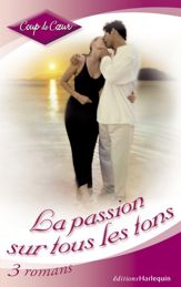 La passion sur tous les tons (Harlequin Coup de Coeur) - 15 Mar 2007