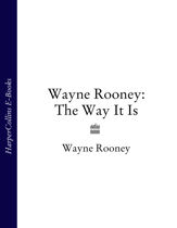 Wayne Rooney: The Way It Is - 6 Mar 2009