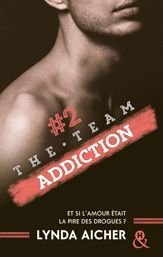 #2 Addiction - Série The Team - 4 Jan 2017