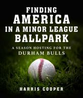 Finding America in a Minor League Ballpark - 6 Feb 2024