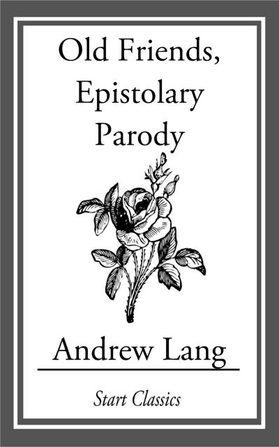 Old Friends, Epistolary Parody