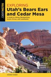 Exploring Utah's Bears Ears and Cedar Mesa - 7 May 2021