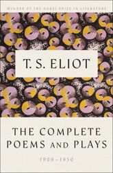 The Complete Poems and Plays, 1909-1950 - 11 Feb 2014