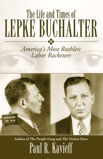 The Life and Times of Lepke Buchalter