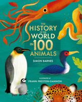 The History of the World in 100 Animals - Illustrated Edition - 2 Dec 2021