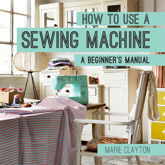 How to Use a Sewing Machine - 25 Jun 2015