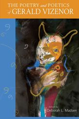 The Poetry and Poetics of Gerald Vizenor - 1 Dec 2012
