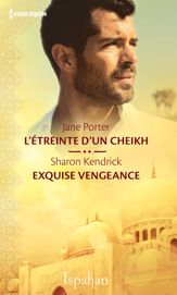 L'étreinte d'un cheikh - Exquise vengeance - 1 May 2017