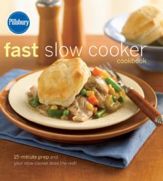 Pillsbury Fast Slow Cooker Cookbook - 7 Mar 2013
