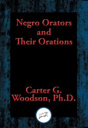 Negro Orators and Their Orations - 17 Aug 2016