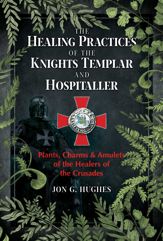 The Healing Practices of the Knights Templar and Hospitaller - 8 Mar 2022