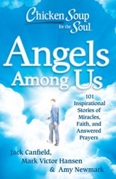 Chicken Soup for the Soul: Angels Among Us - 1 Jan 2013