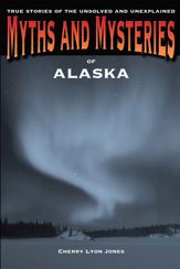 Myths and Mysteries of Alaska - 26 Mar 2024