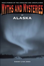 Myths and Mysteries of Alaska - 26 Mar 2024