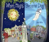 When Night Became Day - 10 Feb 2015