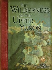 Wilderness of the Upper Yukon - 28 May 2013