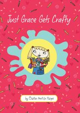 Just Grace Gets Crafty - 1 Jul 2014